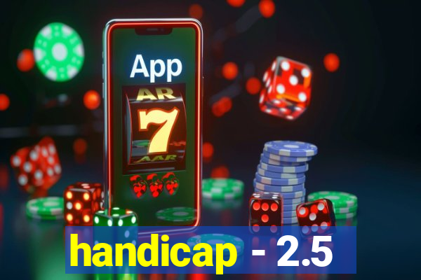 handicap - 2.5