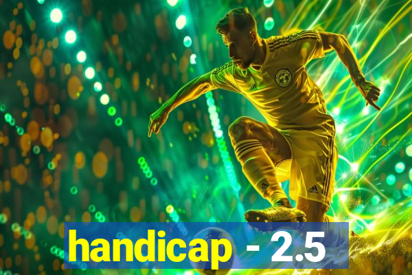 handicap - 2.5