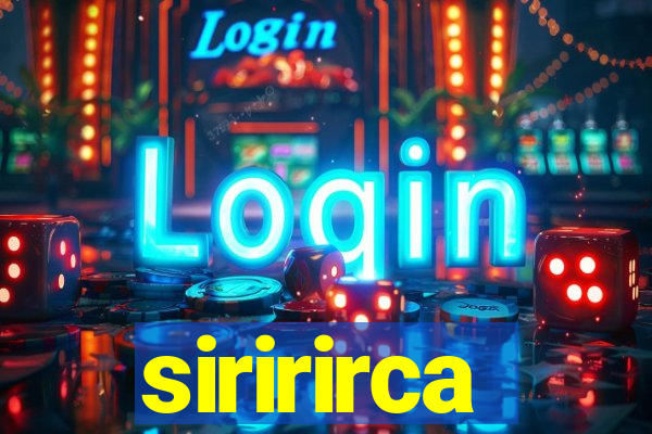 siririrca