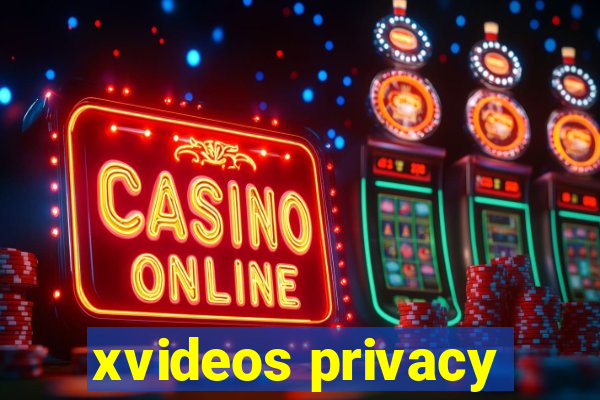 xvideos privacy