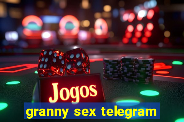 granny sex telegram