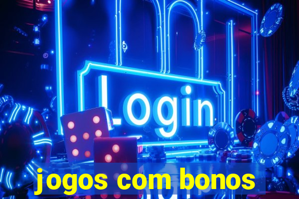 jogos com bonos