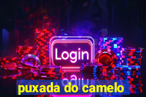 puxada do camelo