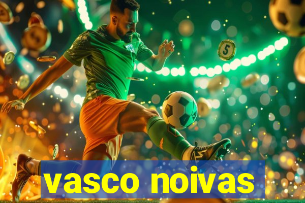 vasco noivas