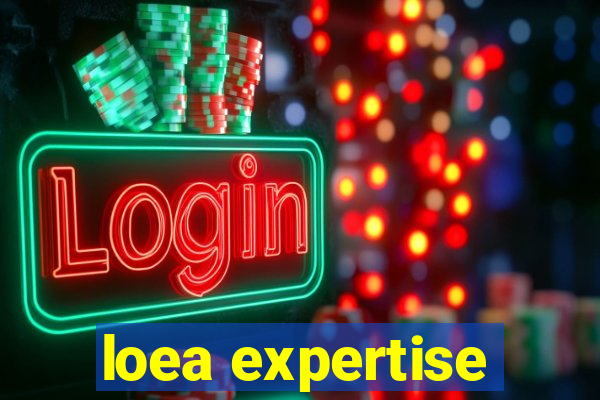 loea expertise