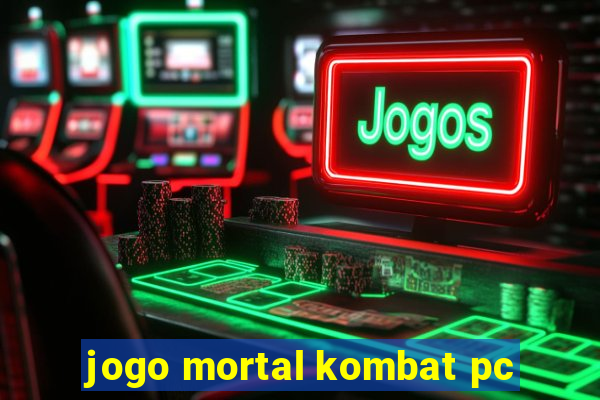 jogo mortal kombat pc