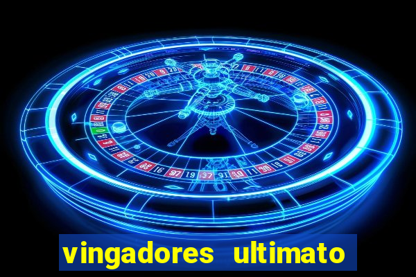 vingadores ultimato filme completo dublado