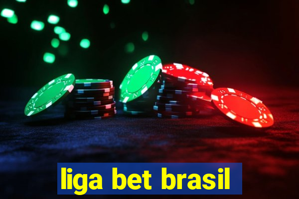 liga bet brasil