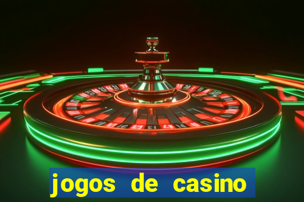 jogos de casino que da dinheiro no cadastro