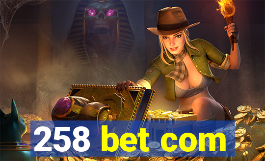 258 bet com