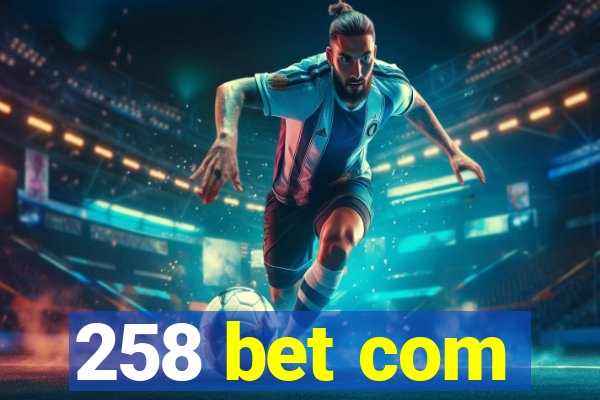 258 bet com