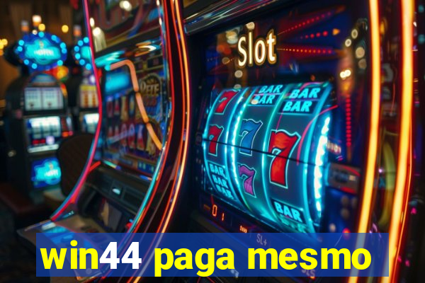 win44 paga mesmo