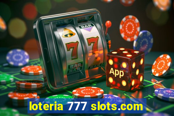 loteria 777 slots.com