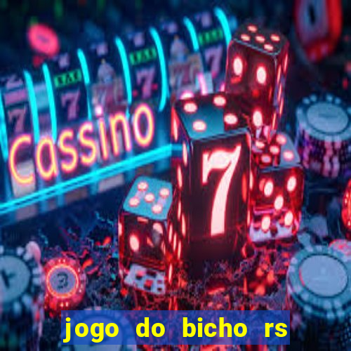 jogo do bicho rs resultado certo de hoje 14h 18h rj hoje