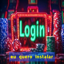 eu quero instalar o jogo do tigrinho