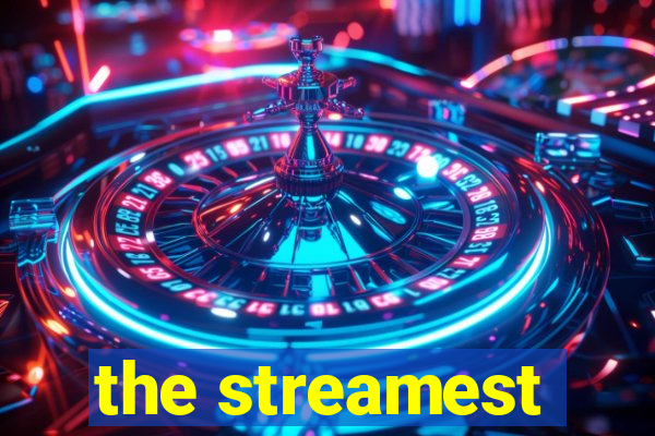 the streamest