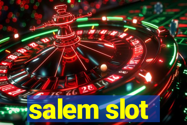 salem slot