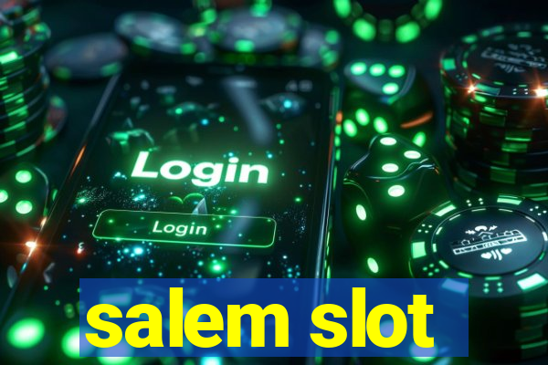 salem slot