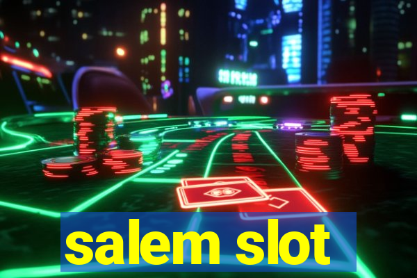 salem slot