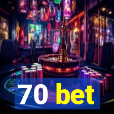 70 bet