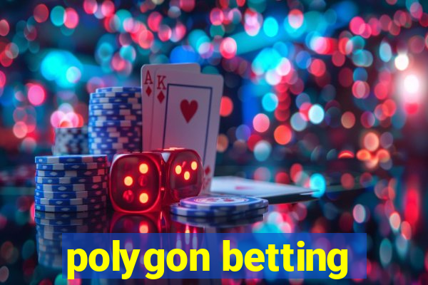 polygon betting