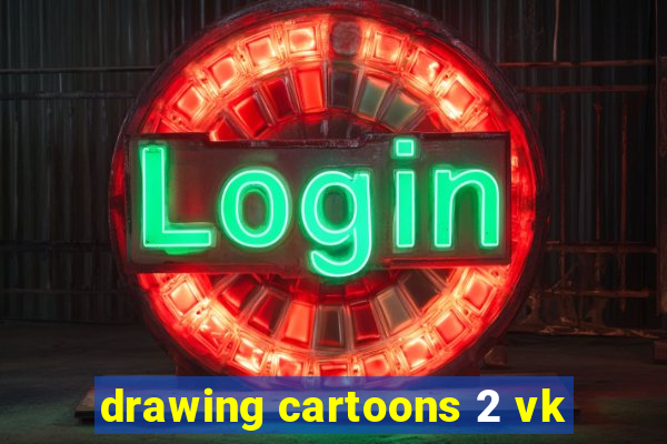 drawing cartoons 2 vk