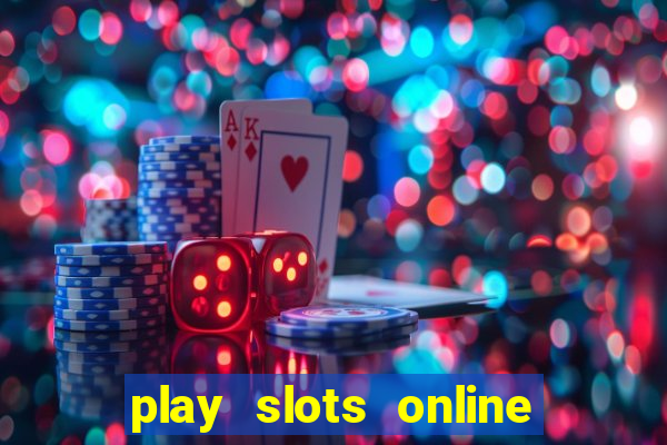 play slots online real money