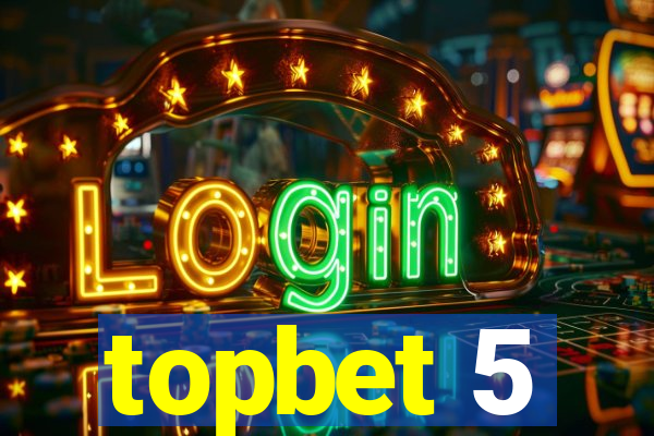 topbet 5