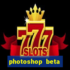 photoshop beta download crackeado