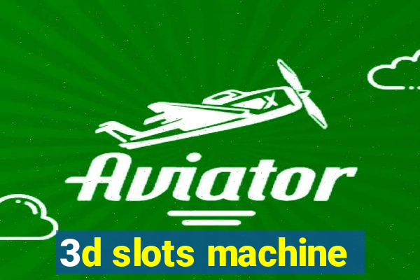 3d slots machine