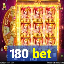 180 bet