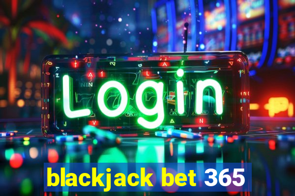 blackjack bet 365