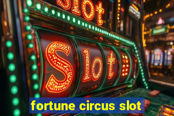 fortune circus slot