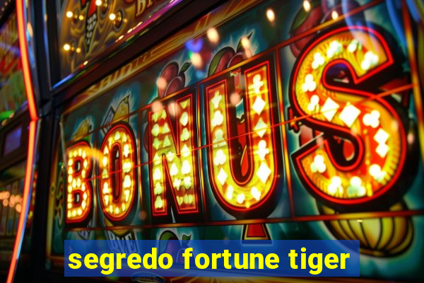 segredo fortune tiger