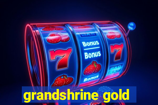 grandshrine gold