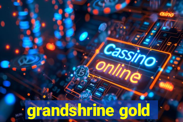 grandshrine gold