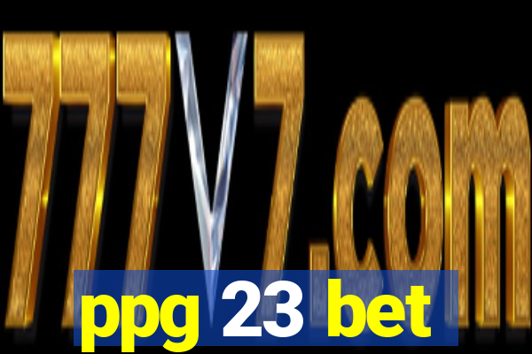 ppg 23 bet