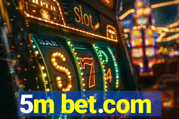 5m bet.com