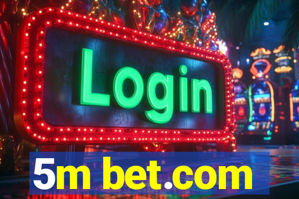 5m bet.com