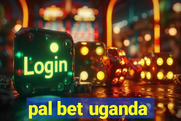 pal bet uganda