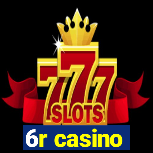 6r casino