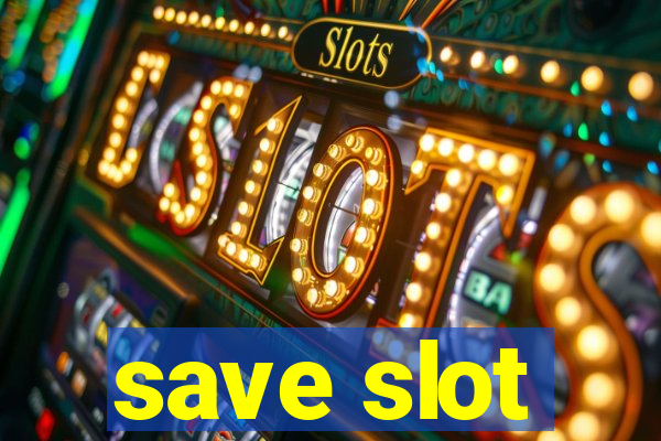 save slot