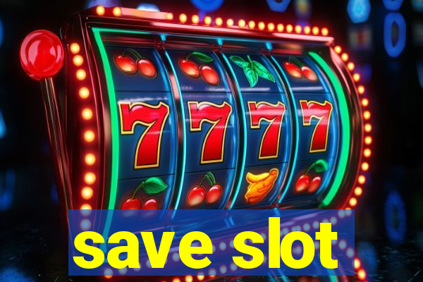 save slot