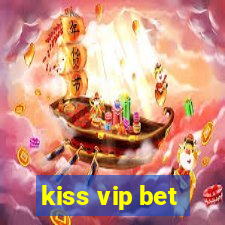 kiss vip bet