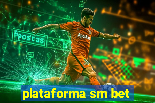 plataforma sm bet