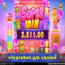 vivarobet.am casino