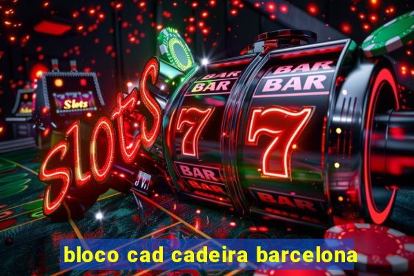 bloco cad cadeira barcelona