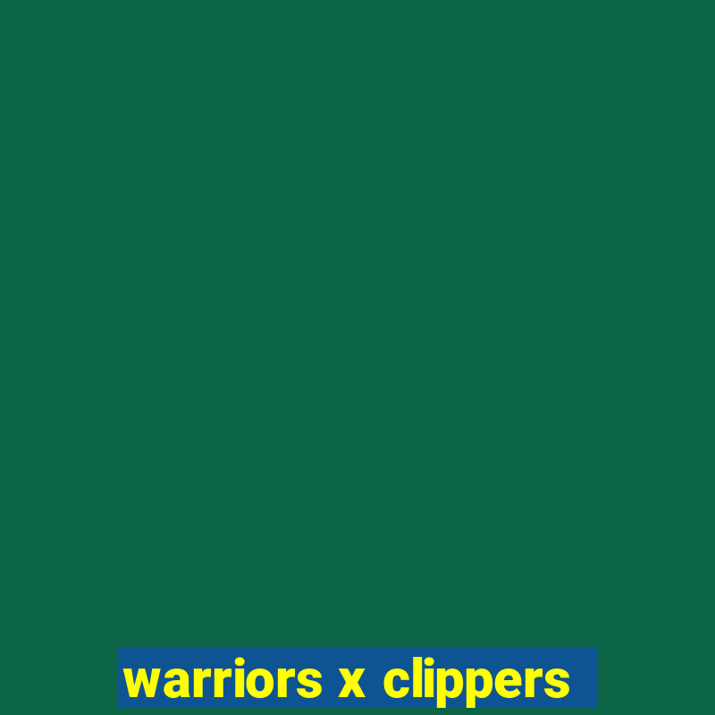 warriors x clippers