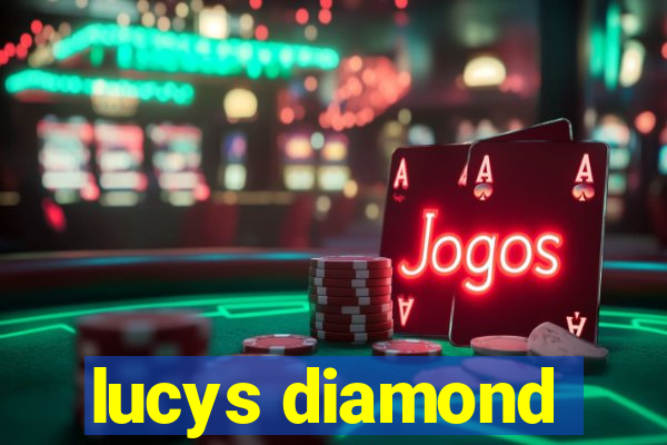 lucys diamond