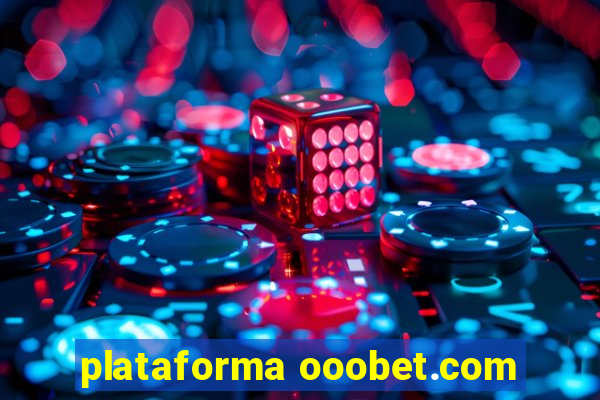 plataforma ooobet.com